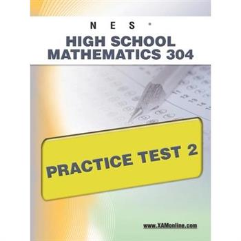 NES High School Mathematics 304 Practice Test 2: Teacher Certification