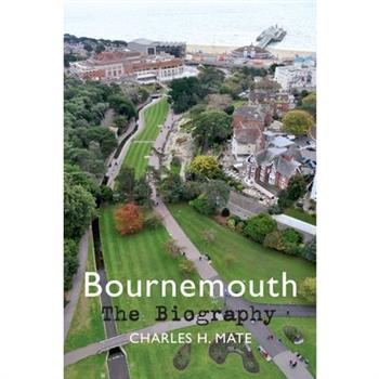 Bournemouth the Biography