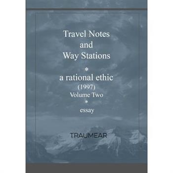 Travel Notes and Way Stations - A Rational Ethic, Vol II