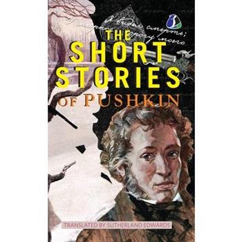 The Short Stories of Pushkin [DELUXE HARDCOVER EDITION]