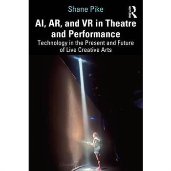AI, AR, and VR in Theatre and Performance