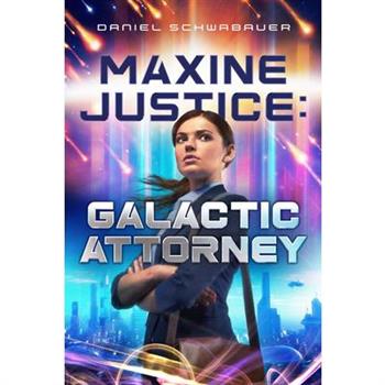 Maxine Justice: Galactic Attorney