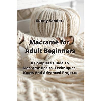 Macram矇 for Adult Beginners