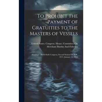 To Prohibit the Payment of Gratuities to the Masters of Vessels