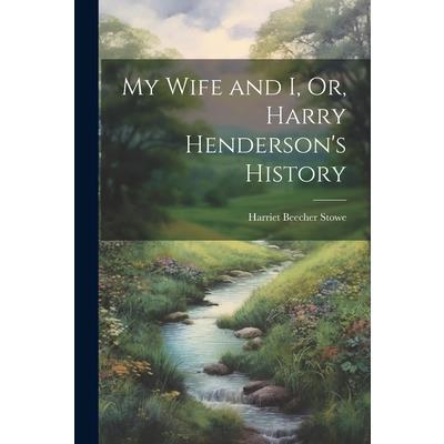 My Wife and I, Or, Harry Henderson’s History