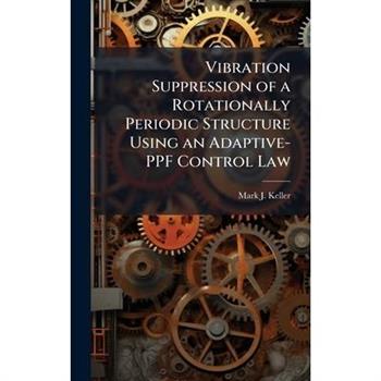 Vibration Suppression of a Rotationally Periodic Structure Using an Adaptive-PPF Control Law