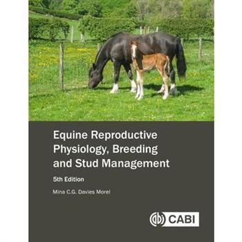 Equine Reproductive Physiology, Breeding and Stud Management