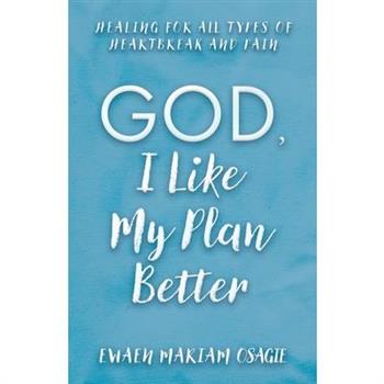 God, I Like My Plan Better