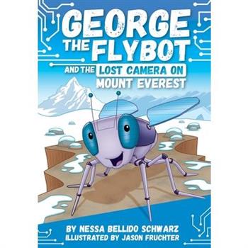 George the Flybot and the Lost Camera on Mount Everest