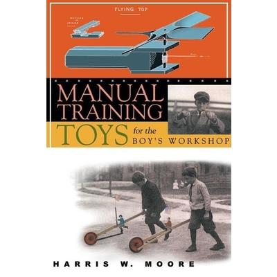 Manual Training Toys for the Boy’s Workshop