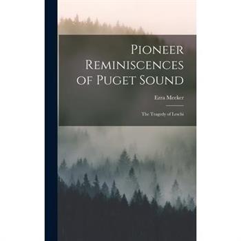 Pioneer Reminiscences of Puget Sound
