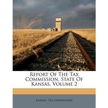 Report of the Tax Commission, State of Kansas, Volume 2