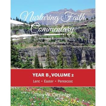 Nurturing Faith Commentary, Year B, Volume 2