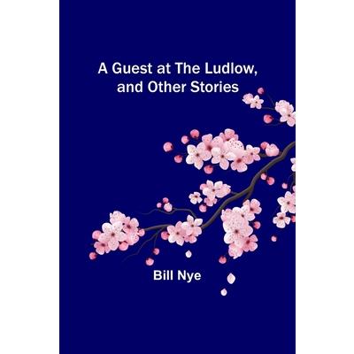 A Guest at the Ludlow, and Other Stories