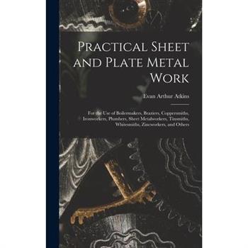 Practical Sheet and Plate Metal Work