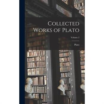 Collected Works of Plato; Volume 2
