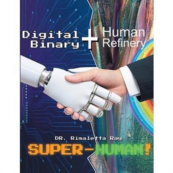 Digital Binary ＋ Human Refinery