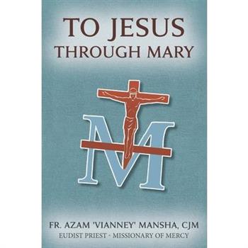 To Jesus Through Mary