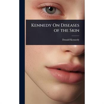 Kennedy On Diseases of the Skin
