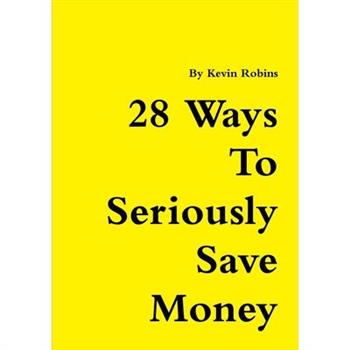 28 Ways To Seriously Save Money