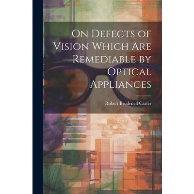 On Defects of Vision Which Are Remediable by Optical Appliances