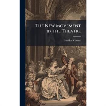 The New Movement in the Theatre