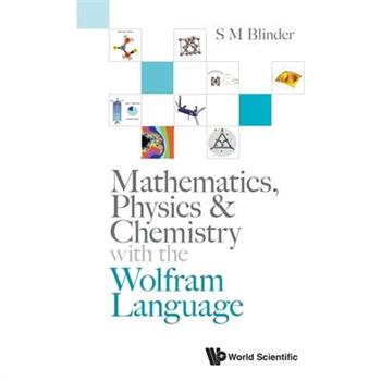 Mathematics, Physics & Chemistry with the Wolfram Language