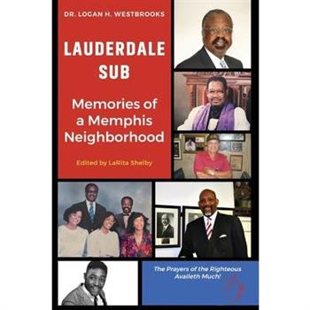 Lauderdale Sub Memories of a Memphis Neighborhood
