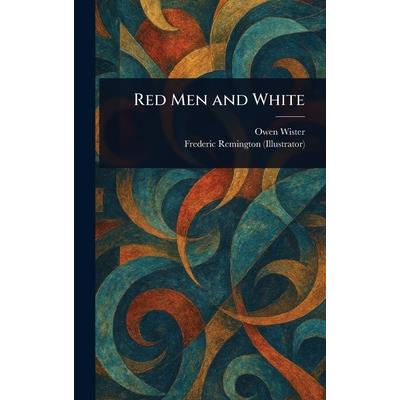 Red Men and White Red Men and White