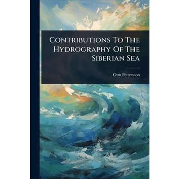 Contributions To The Hydrography Of The Siberian Sea