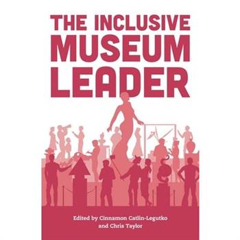 The Inclusive Museum Leader