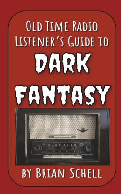 Old-Time Radio Listener’s Guide to Dark Fantasy