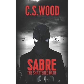 SABRE - Part I - The Shattered Oath