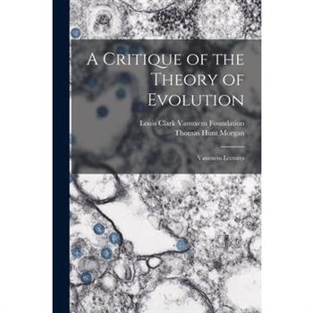 A Critique of the Theory of Evolution