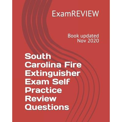 South Carolina Fire Extinguisher Exam Self Practice Review Questions