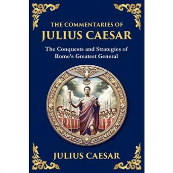 The Commentaries of Julius Caesar