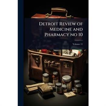 Detroit Review of Medicine and Pharmacy no 10