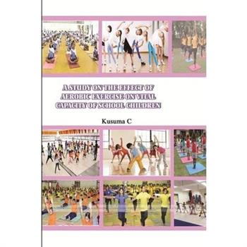 A Study on the Effect of Aerobic Exercise on Vital Capacity of School Children