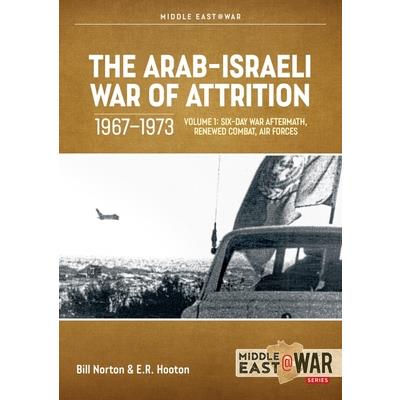 The Arab-Israeli War of Attrition, 1967-1973