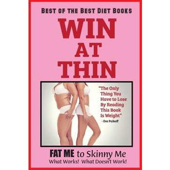 WIN AT THIN ”The Best of the Best Diet Book”