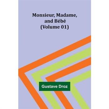 Monsieur, Madame, and B矇b矇 (Volume 01)