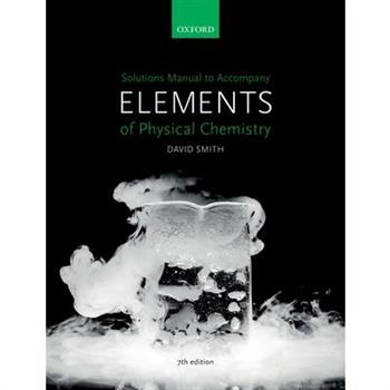 Us Solutions Manual to Accompany Elements of Physical Chemistry 7e