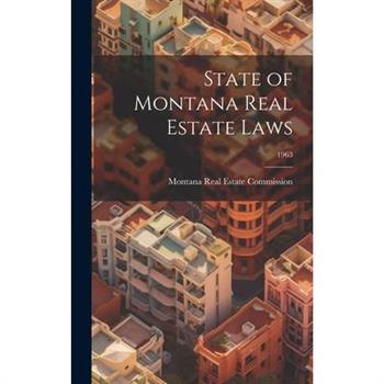 State of Montana Real Estate Laws; 1963
