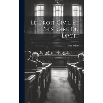 Le Droit Civil et L'histoire du Droit