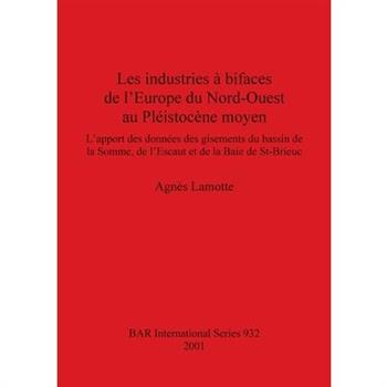 Les industries ? bifaces de l’Europe du Nord-Ouest au Pl矇istoc癡ne moyen