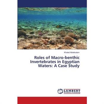 Roles of Macro-benthic Invertebrates in Egyptian Waters
