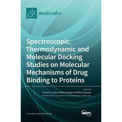 Spectroscopic, Thermodynamic and Molecular Docking Studies on Molecular Mechanisms of Drug Binding to Proteins
