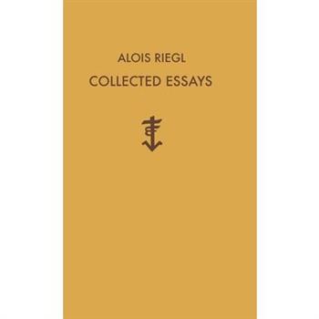 Alois Riegl Collected Essays