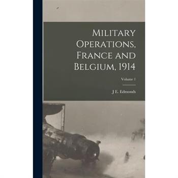 Military Operations, France and Belgium, 1914; Volume 1