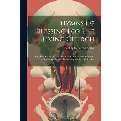 Hymns Of Blessing For The Living Church